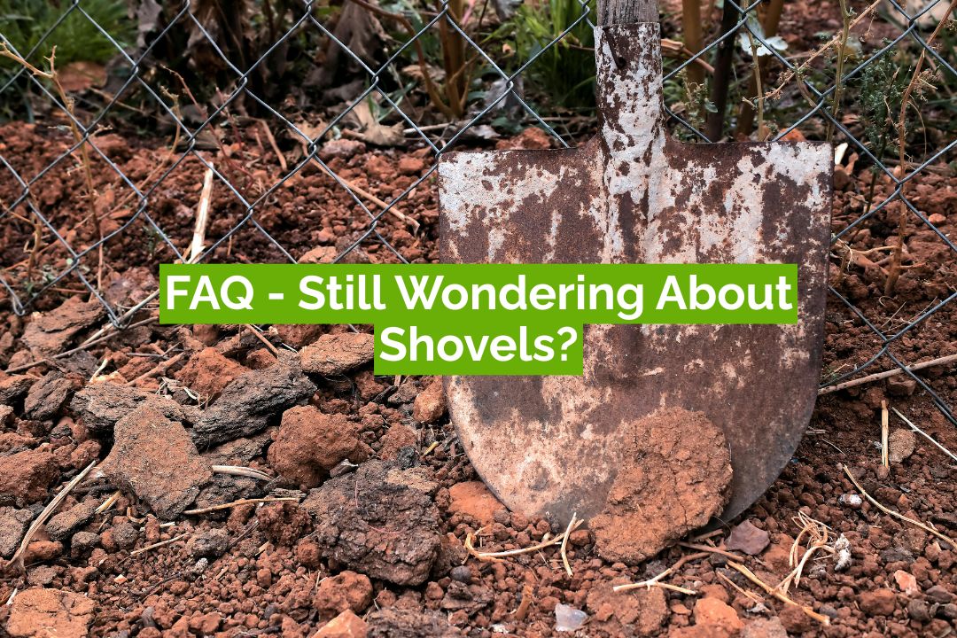 FAQ - Still Wondering About Shovels?